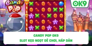 Candy Pop OK9 – Slot Kẹo Ngọt Dễ Chơi, Hấp Dẫn 2026