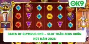 Gates of Olympus OK9 – Slot thần Zeus cuốn hút năm 2026