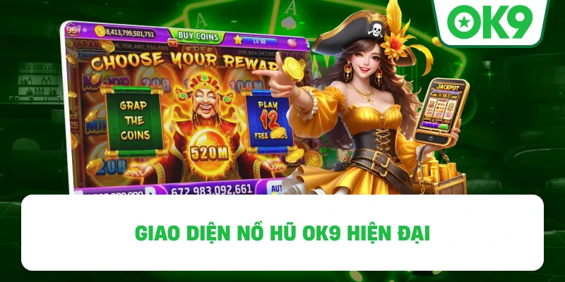 Giao diện Nổ Hũ OK9 hiện đại