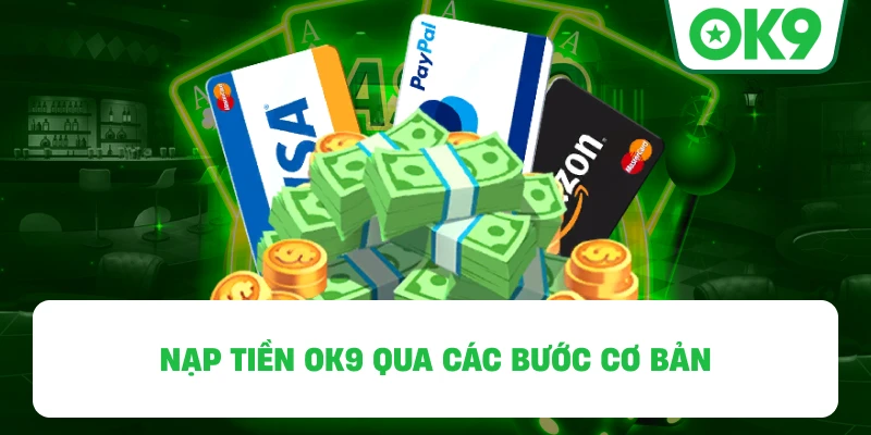 Nạp Tiền OK9 qua các bước cơ bản