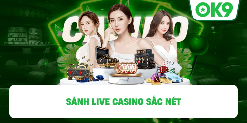 Sảnh live casino sắc nét