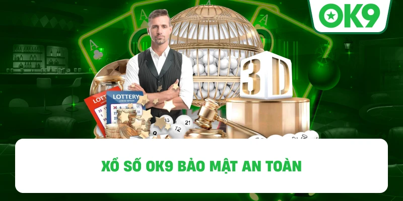Xổ Số OK9 bảo mật an toàn