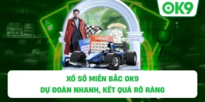 Xổ số miền bắc OK9 – Dự đoán nhanh, kết quả rõ ràng